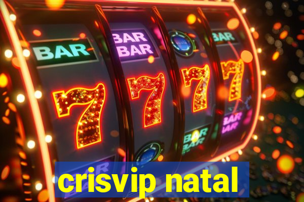 crisvip natal